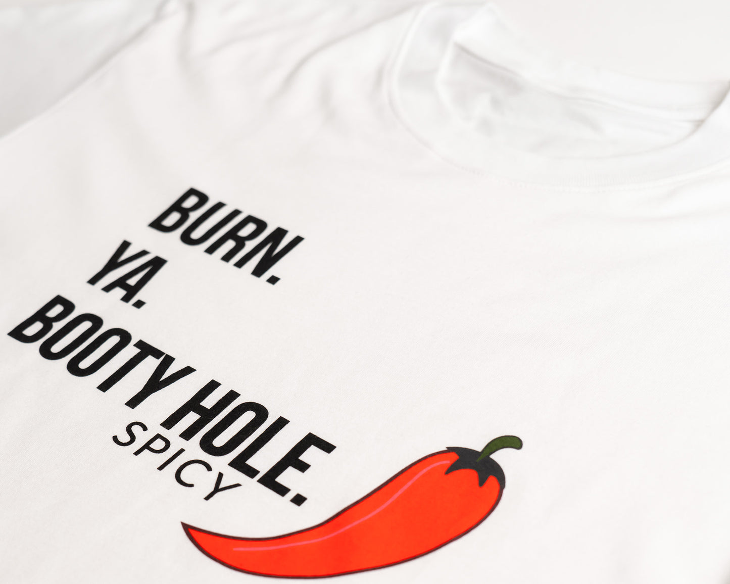 Burn Ya Booty Hole!