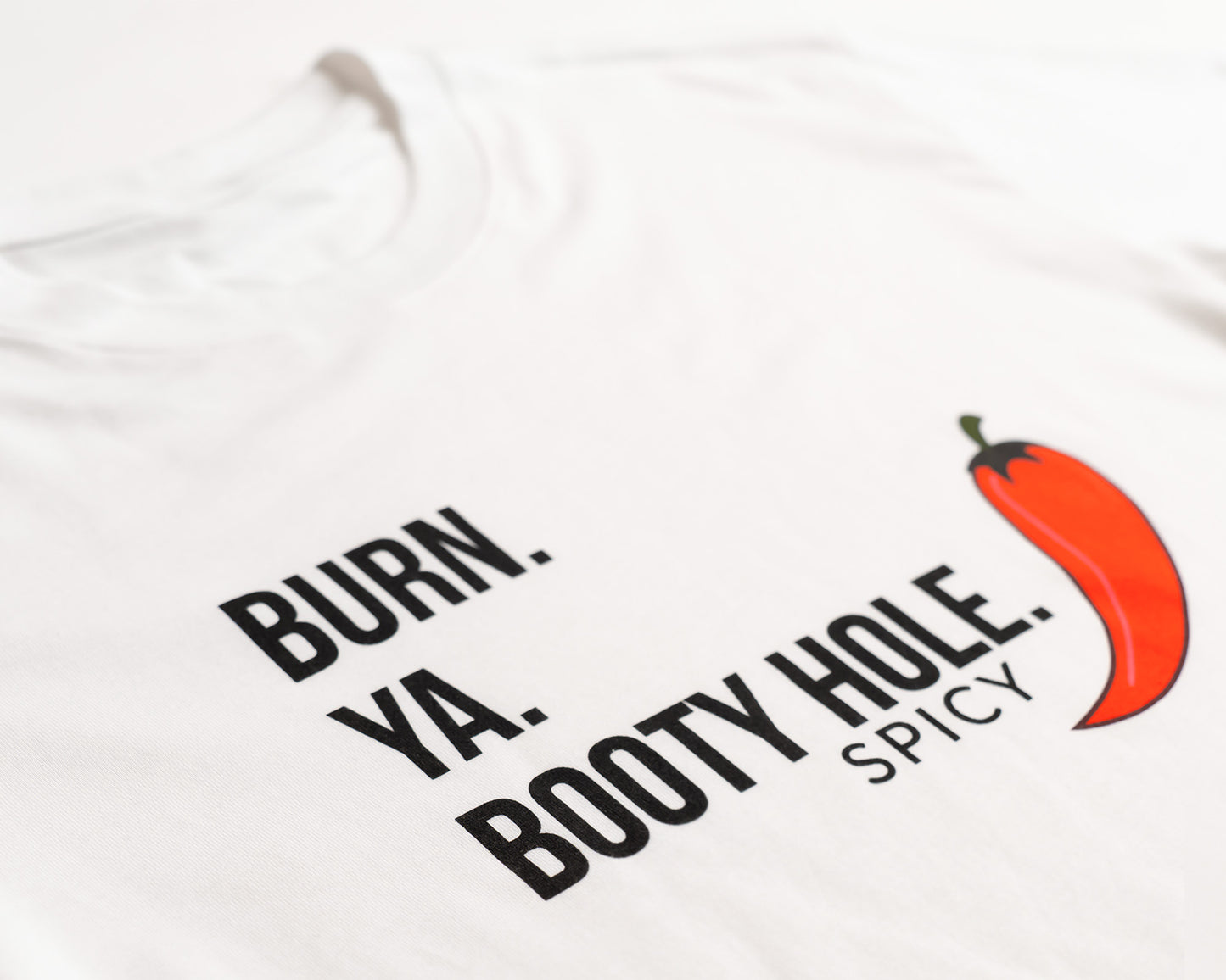 Burn Ya Booty Hole!
